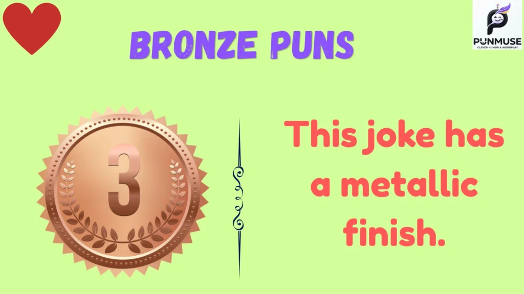Funny Bronze Puns